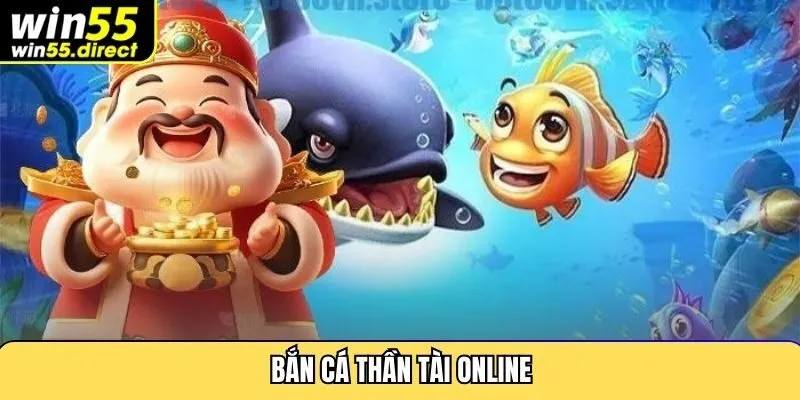 Bắn Cá Thần Tài Online